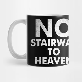 No Stairway To Heaven Mug